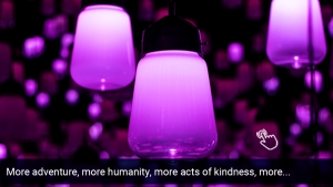 More adventure, more humanity, more acts of kindness, more gratitude, more selflessness and...